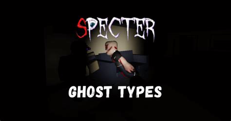 Roblox Specter: All Ghost Types List and Evidence Guide - Outsider 