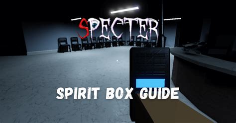 Roblox Specter: How to Use the Spirit Box Guide - Outsider Gaming