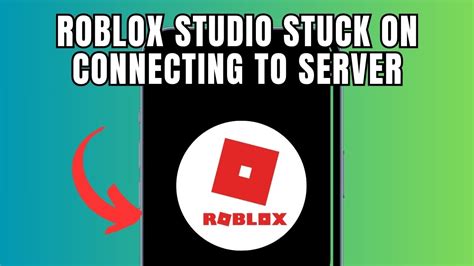 Roblox Studio Stuck On Connecting To Server