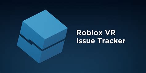 Roblox VR Issue Tracker - Community Resources - Developer Forum