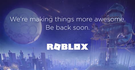 Roblox We\'re making things more awesome. Be back soon. Blank 