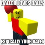 Roblox baller Meme Generator - Imgflip