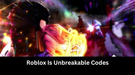 Roblox is Unbreakable Codes
