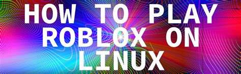 Roblox on Linux (Everything summarized in 1 post) - Community 
