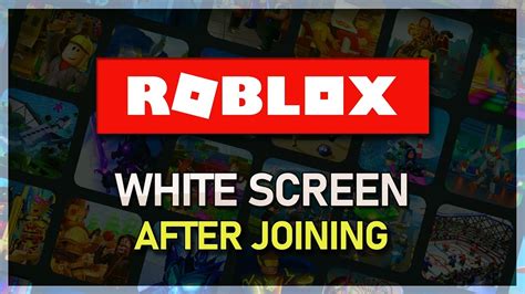 Roblox showing white screen when you join a game