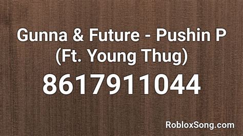 Roblox song id for pushin p｜TikTok Search