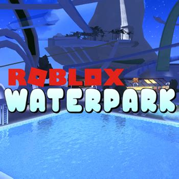 Robloxian Waterpark - Roblox