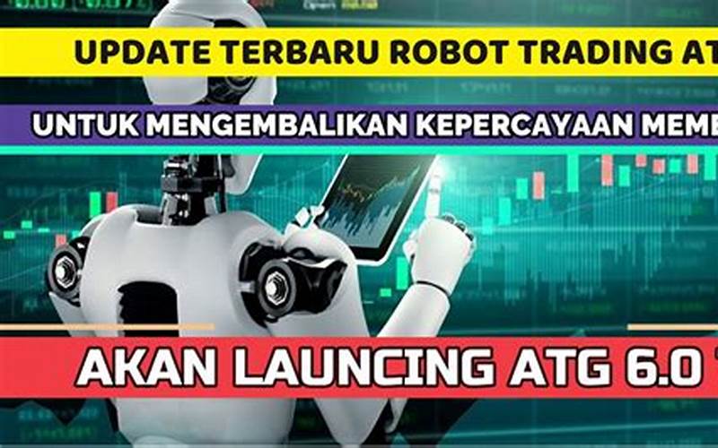 Robot Trading Atg: Solusi Ampuh Untuk Trading Otomatis
