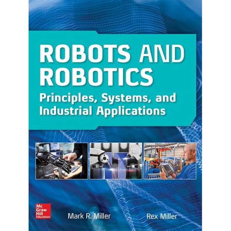 Robots And Robotics: Principles Systems And Industrial Applications Highlights