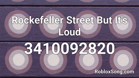 Rockefeller Street Roblox ID LOUD