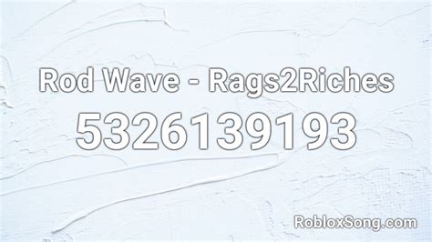 Rod Wave - Rags2Riches Roblox ID