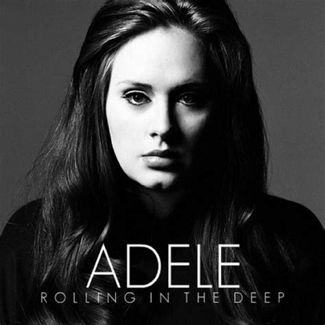 Rolling in the Deep by Adele