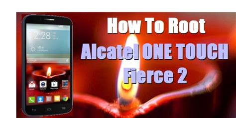 Root Alcatel One Touch Fierce Without Computer