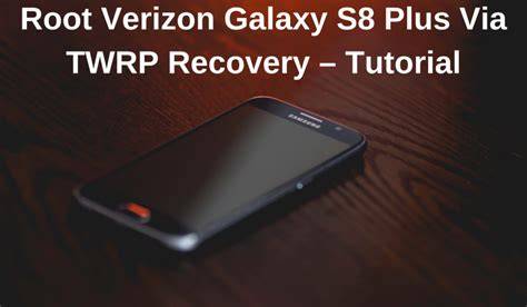 Root S8 Plus Verizon