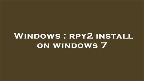 th?q=Rpy2 Install On Windows 7 - Step-by-Step Guide: Installing Rpy2 on Windows 7 and Above