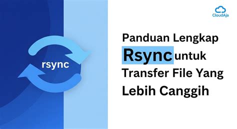 Rsync: Sinkronisasi File Cepat & Efisien