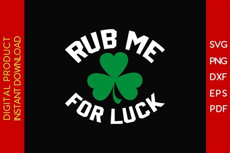 Unlock Prosperity with the Enchanting Rub For Luck SVG: Boost your Business and Fortunes Today!