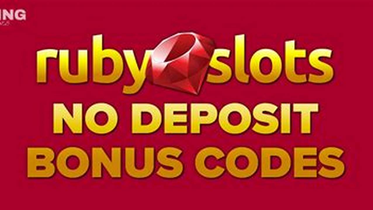 Ruby Slots Bonus Codes 2024