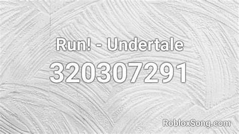 Run! - Undertale Roblox ID - Roblox music codes
