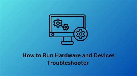 Run Hardware &amp; Devices Troubleshooter