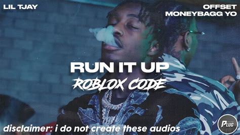 Run It Up - Lil Tjay Roblox ID