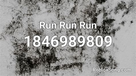 Run Run Run Roblox ID - Roblox music codes