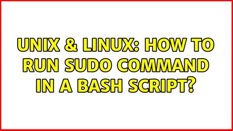 Run Sudo Command In Bash Script