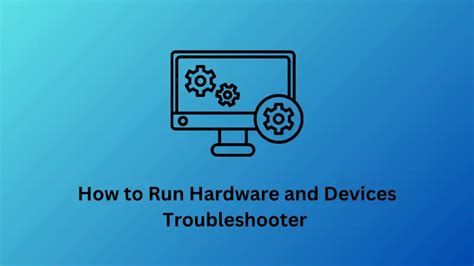 Run the Hardware and Devices Troubleshooting Tool