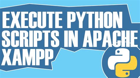 th?q=Running Python Scripts With Xampp - How to Run Python Scripts with Xampp: A Comprehensive Guide