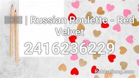 Russian roulette - Red velvet Roblox Id - Roblox Music Codes