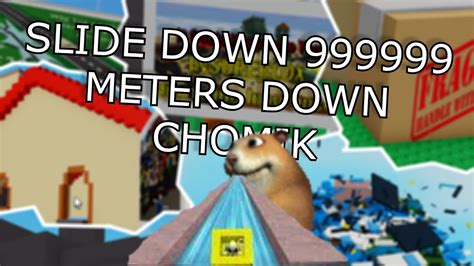 SLIDE 999999 METERS DOWN CHOMIK - Roblox