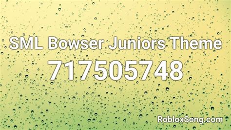 SML Bowser Juniors Theme Roblox ID