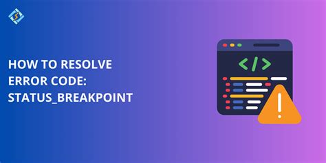 STATUS_BREAKPOINT Error Explained: Simple Causes and Quick Fixes Revealed