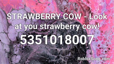 STRAWBERRY COW - Look at you strawberry cow! Roblox ID 