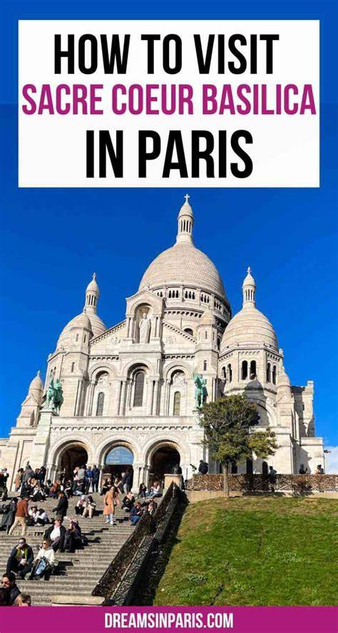 Sacre Coeur Visit Tips