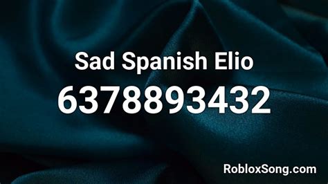 Sad Spanish Elio Roblox ID