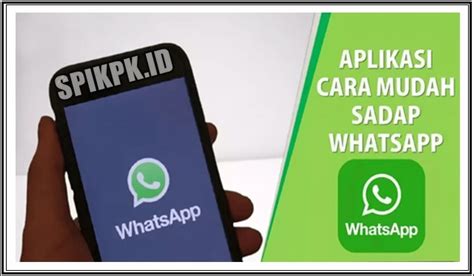 Aplikasi Sadap WA: Solusi Untuk Memantau Aktivitas Pesan Whatsapp