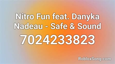 Safe & Sound - Nitro Fun Roblox Id - Roblox Music Codes