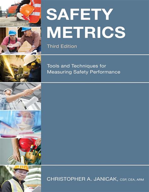 Safety Metrics: Tools And Techniques For Measuring Safety Performance
