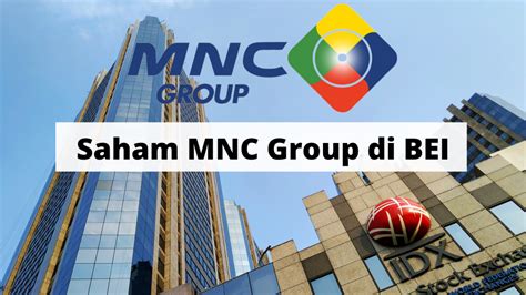 Saham MNC Group 2023: Mengapa Investasi di Saham MNC Group Pilihan Terbaik?