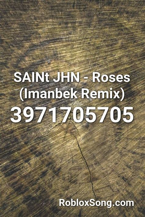 Saint Jhn - Roses Imanbek Remix - Roblox Song ID - Roblox Music