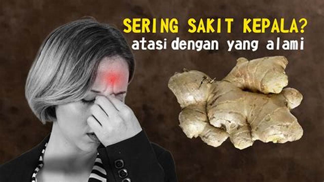 Sakit Kepala, Jahe Gajah 2