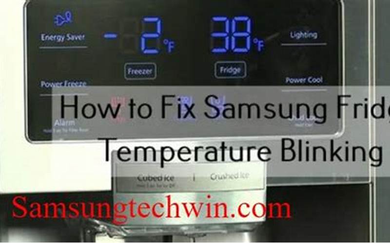 Samsung Fridge Temperature Blinking Causes