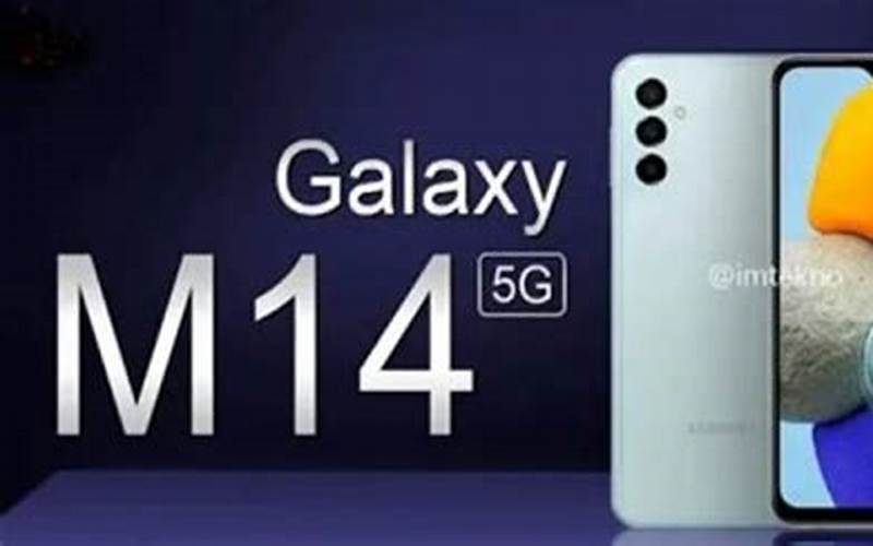 Samsung Galaxy M14: Spesifikasi Lengkap Ponsel Terbaru Dari Samsung Yang Bikin Kamu Makin Gaya