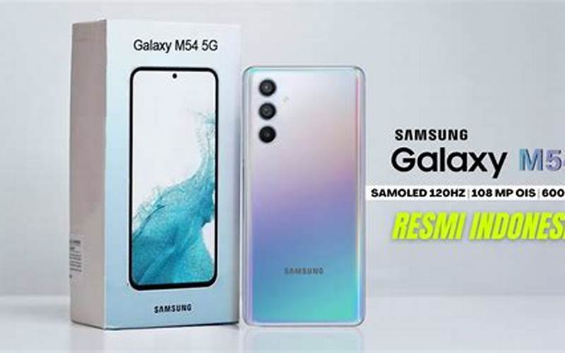 Samsung Galaxy M54: Spesifikasi Lengkap Dan Kelebihannya Yang Bikin Kamu Ngiler!