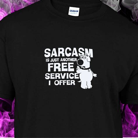 Sarcasm: Another free service I offer.