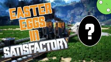 Satisfactory Easter Eggs