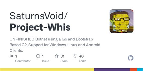 SaturnsVoid/Project-Whis: UNFINISHED Botnet using a Go  - GitHub