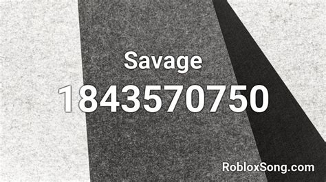 Savage Roblox ID - Roblox Music Codes