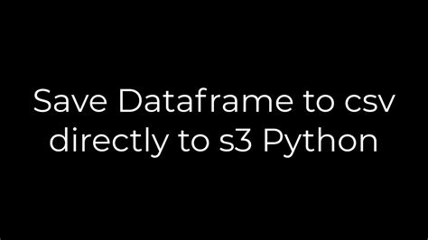 th?q=Save Dataframe To Csv Directly To S3 Python - Python Tips: How to Save DataFrame to CSV Directly to S3